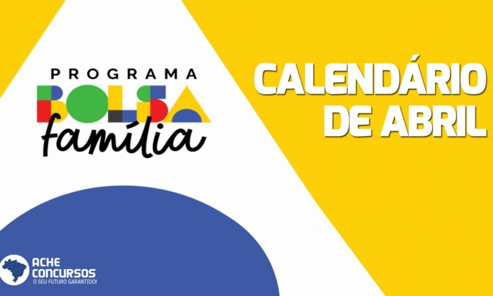Bolsa Família de Abril começa nesta sexta, 14; Veja calendário completo - Antena Política